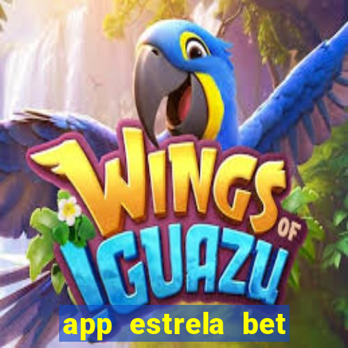 app estrela bet nao compativel