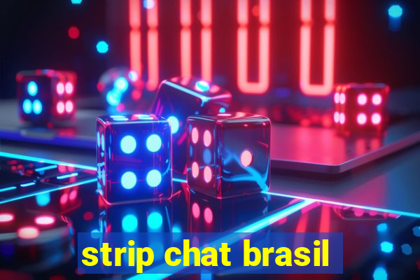 strip chat brasil