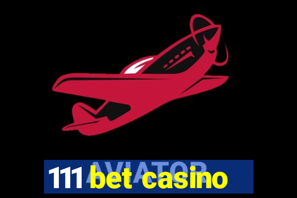 111 bet casino