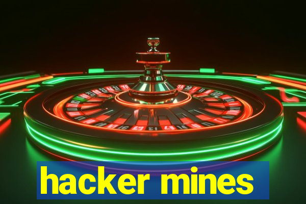 hacker mines