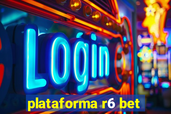 plataforma r6 bet