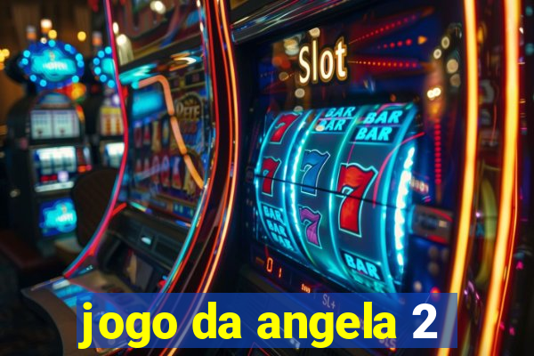 jogo da angela 2