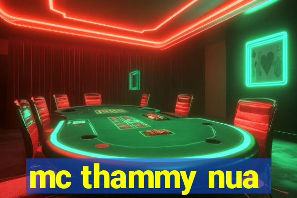 mc thammy nua