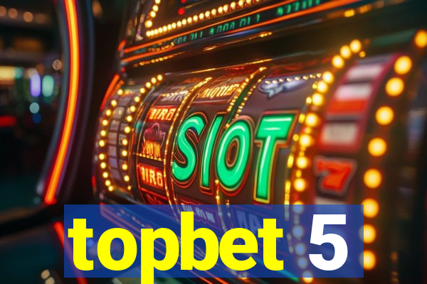 topbet 5