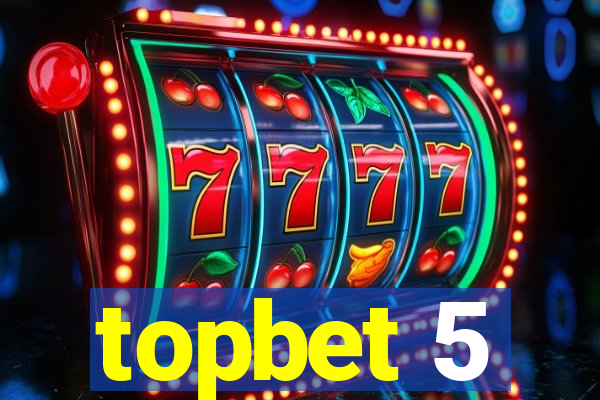 topbet 5