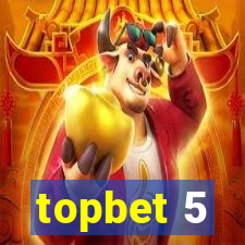 topbet 5