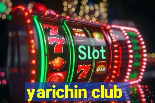 yarichin club