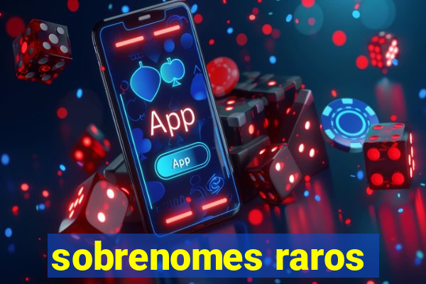 sobrenomes raros