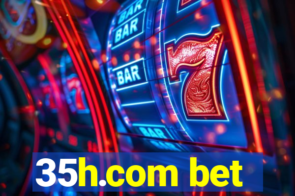 35h.com bet