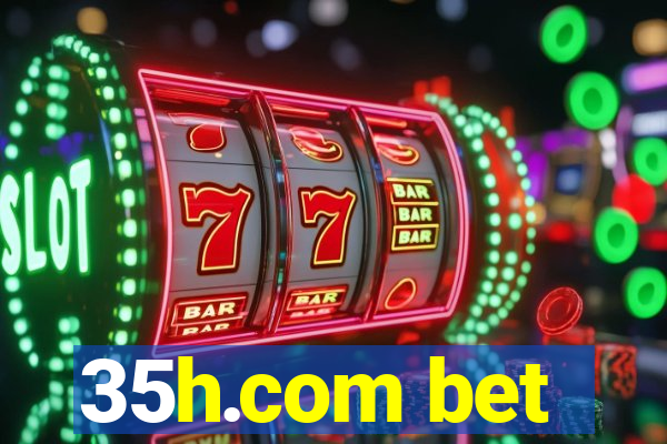 35h.com bet