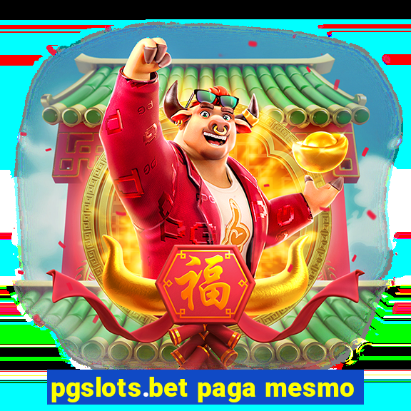 pgslots.bet paga mesmo