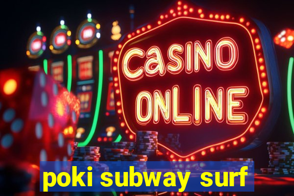 poki subway surf