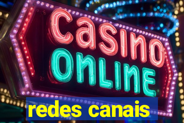 redes canais