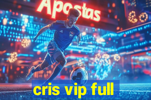 cris vip full