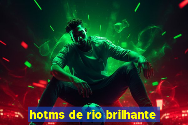 hotms de rio brilhante