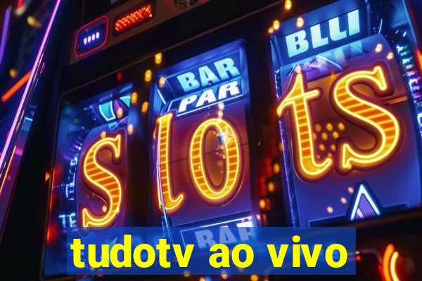 tudotv ao vivo