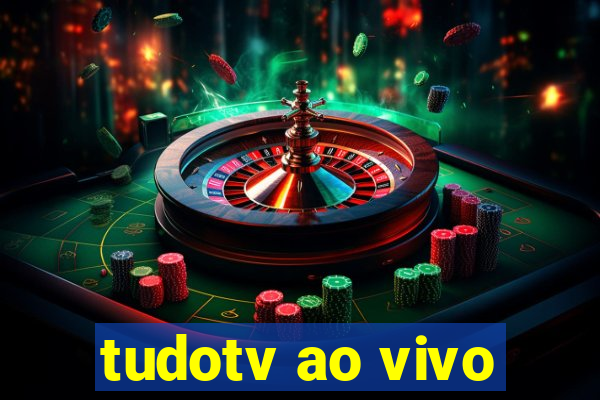 tudotv ao vivo