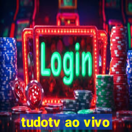 tudotv ao vivo