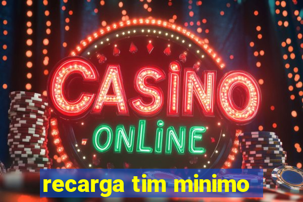 recarga tim minimo