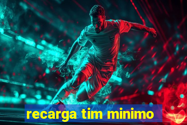 recarga tim minimo