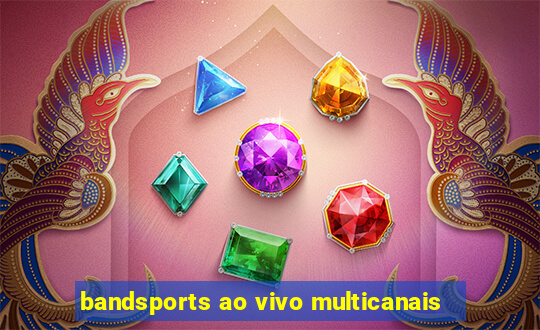 bandsports ao vivo multicanais