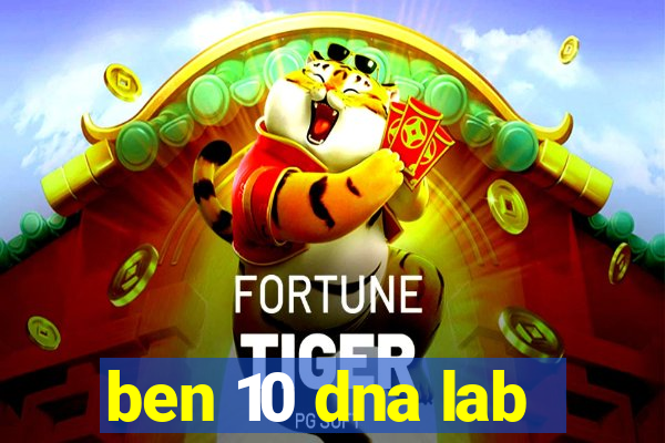 ben 10 dna lab