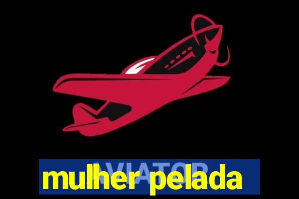 mulher pelada