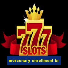 mercenary enrollment br