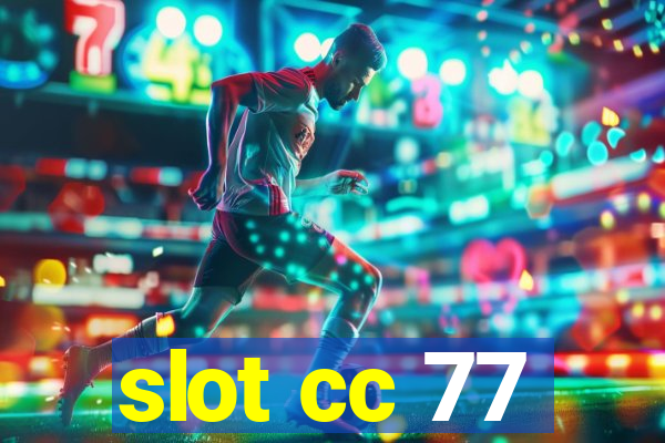 slot cc 77