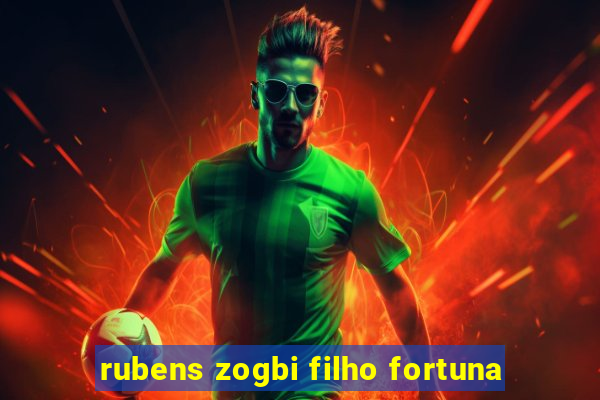 rubens zogbi filho fortuna