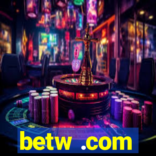 betw .com