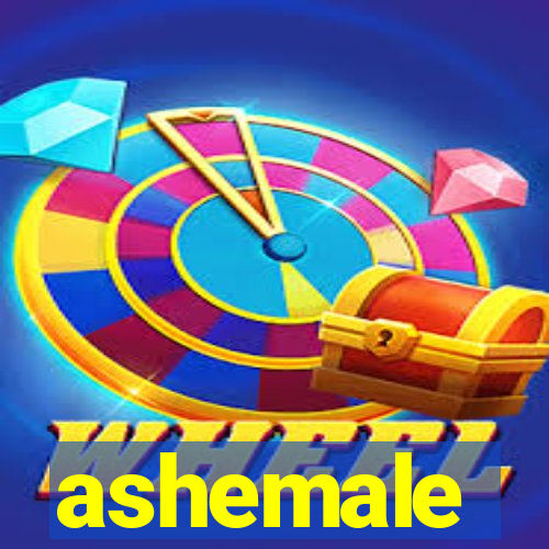 ashemale