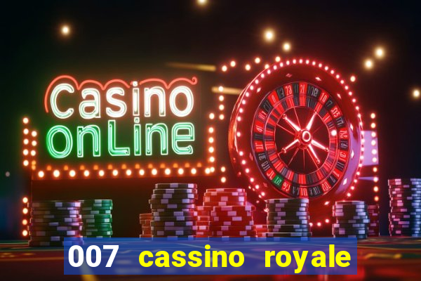 007 cassino royale completo dublado