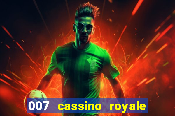 007 cassino royale completo dublado