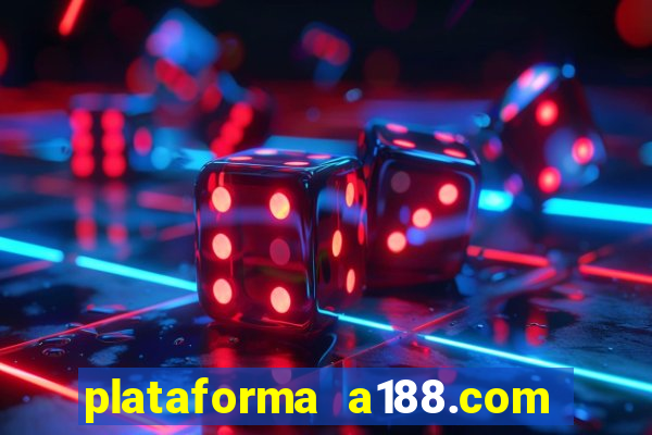 plataforma a188.com paga mesmo