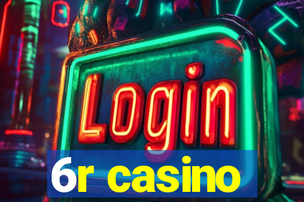 6r casino