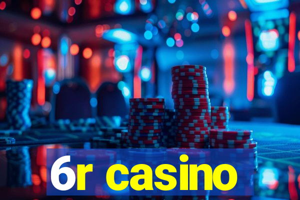 6r casino