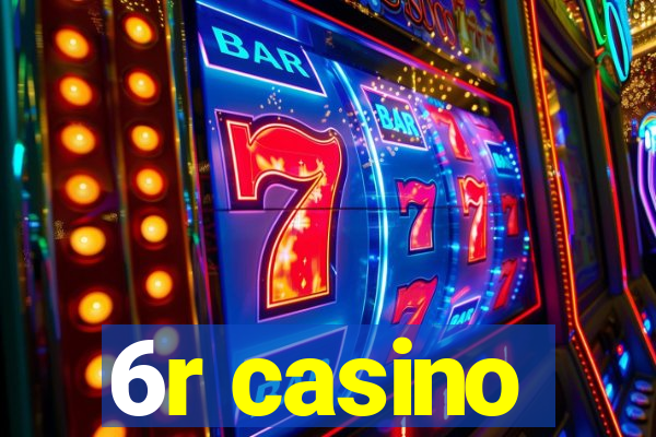 6r casino