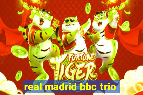 real madrid bbc trio