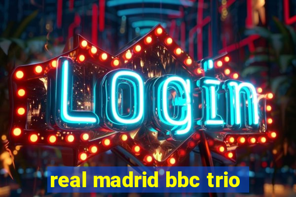 real madrid bbc trio