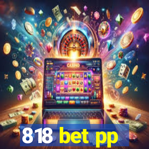 818 bet pp