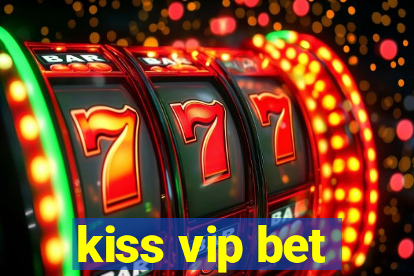 kiss vip bet