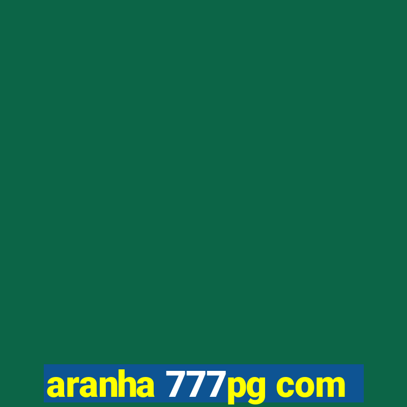 aranha 777pg com