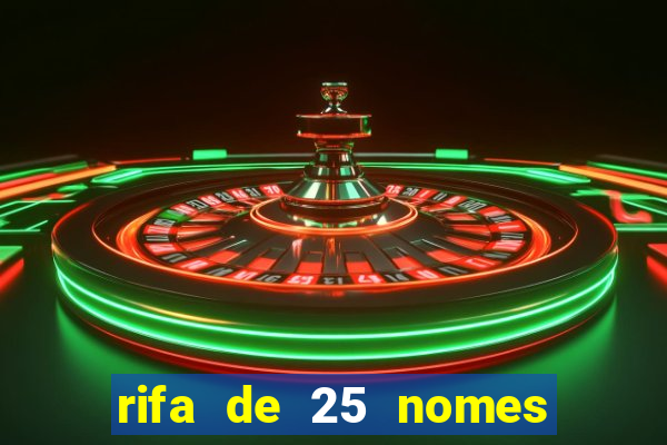 rifa de 25 nomes qual mais sai