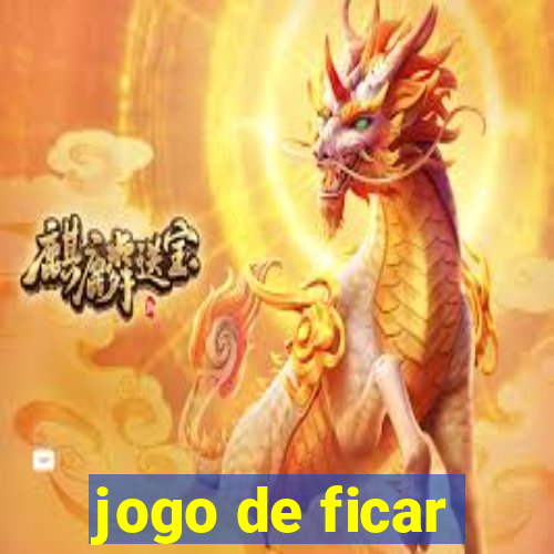 jogo de ficar