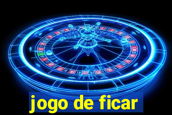 jogo de ficar