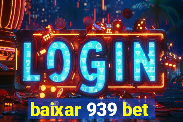 baixar 939 bet