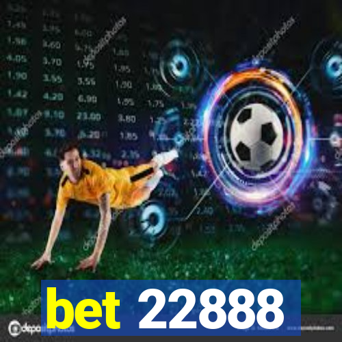 bet 22888