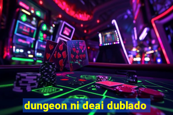 dungeon ni deai dublado