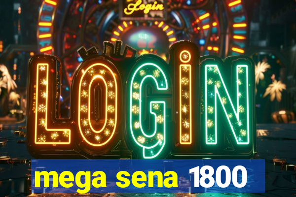 mega sena 1800